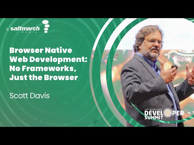 Browser Native Web Development:  No Frameworks, Just the Browser by Scott Davis