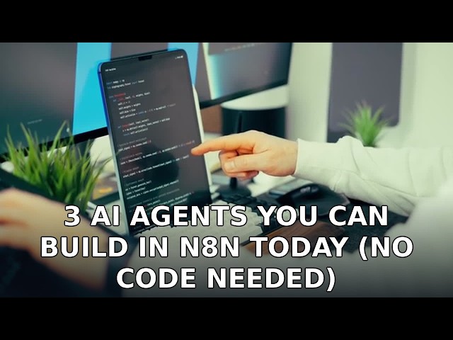 3 AI Agents You Can Build in n8n Today (No Code Needed)