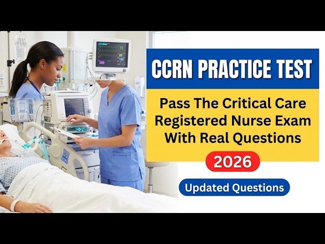 CCRN Practice Test 2026 | Master Critical Care Questions And Pass Your Exam Fast