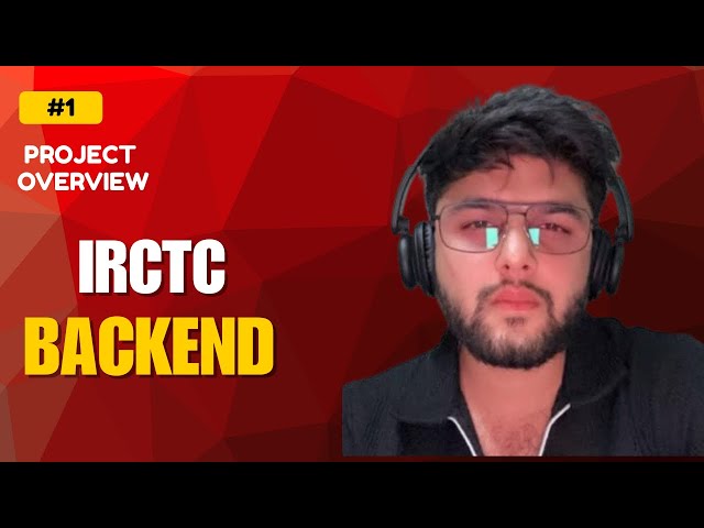 IRCTC Backend PART - 1 | Node JS | Docker | Razorpay | Message Queue | SendGrid