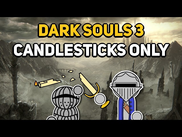Can You Beat DARK SOULS 3 With Only Candlesticks?