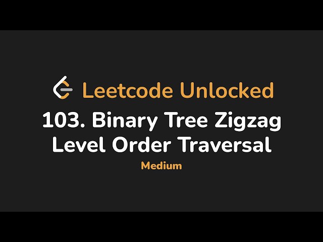 103. Binary Tree Zigzag Level Order Traversal | Leetcode Unlocked - Python