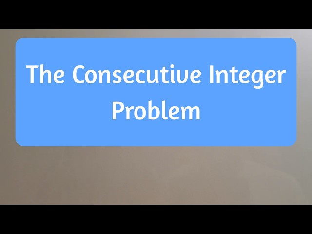 The Consecutive Integer Problem