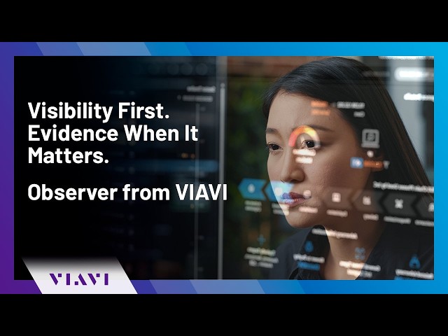 Visibility First. Evidence When It Matters. | Observer from VIAVI