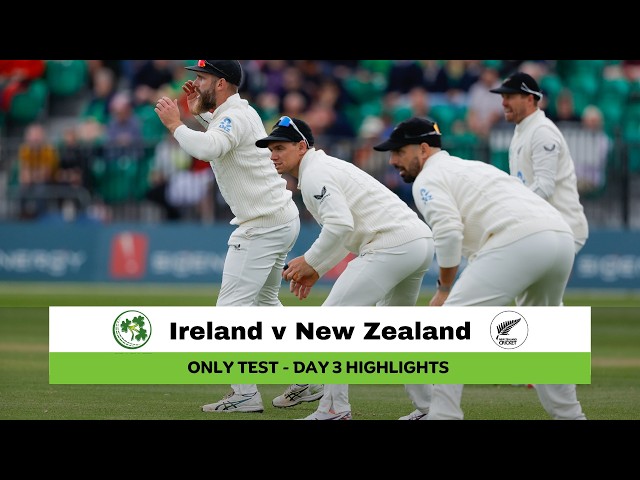 Ireland v New Zealand | Only Test | Day 3 Highlights