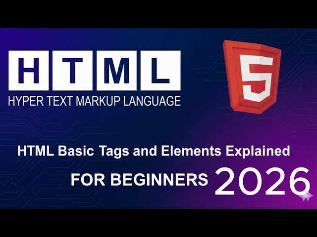 HTML Full Course for Beginners 2026 | HTML Basic Tags and Elements Explained