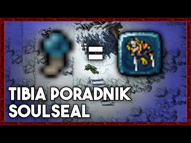 [EN] Tibia Guide | Soulseal - How to get it and how/where to use it?