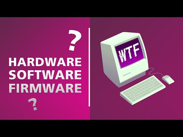 Hardware, Software & Firmware: Explained