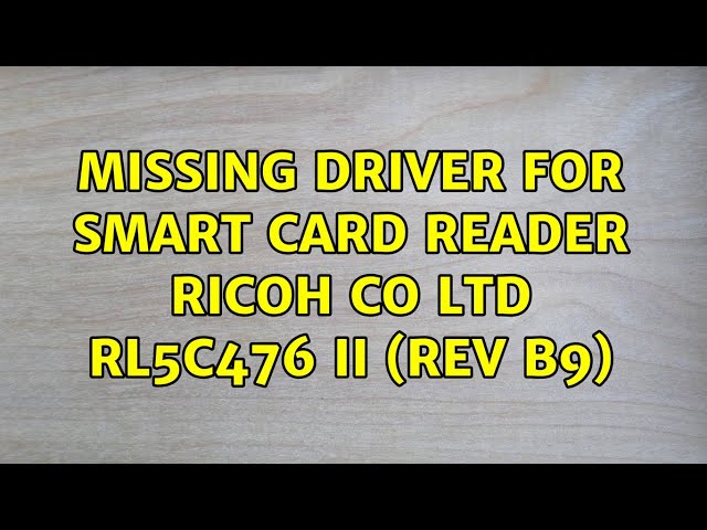 Ubuntu: Missing driver for smart card reader Ricoh Co Ltd RL5c476 II (rev b9)