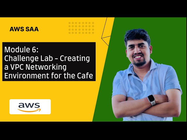 AWS SAA - Module 6 - Challenge Lab: Creating a VPC Networking Environment for the Café - Pratap
