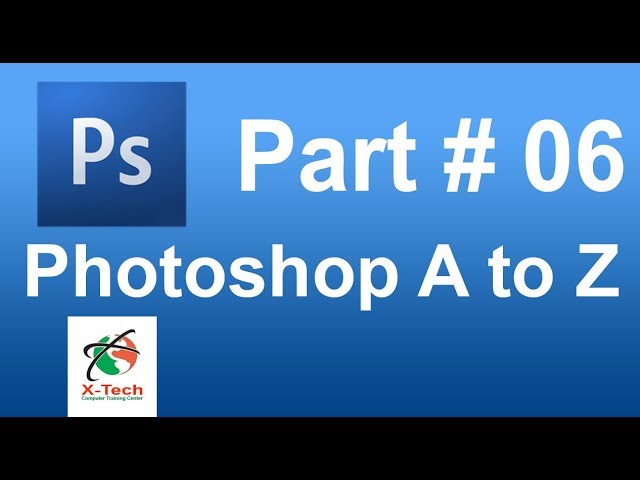 Photoshop Bangla Tutorial Part # 06 | Photoshop A to Z full Bangla Tutorials Part # 06
