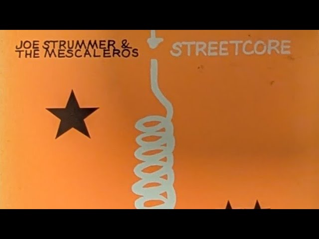 JOE STRUMMER & THE MESCALEROS, streetcore (FULL ALBUM)