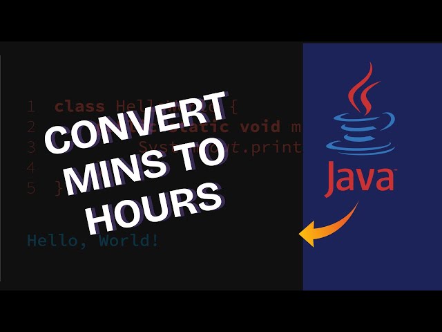 How to Convert Minutes to Hours in Java 2025?