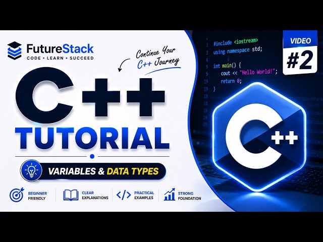 C++ Tutorial for Beginners | Variable & DataTypes | Basic to Advance | Video#2 | FutureStack | Hindi
