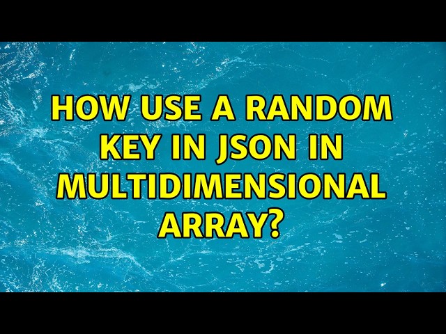 How use a random key in json in multidimensional array?
