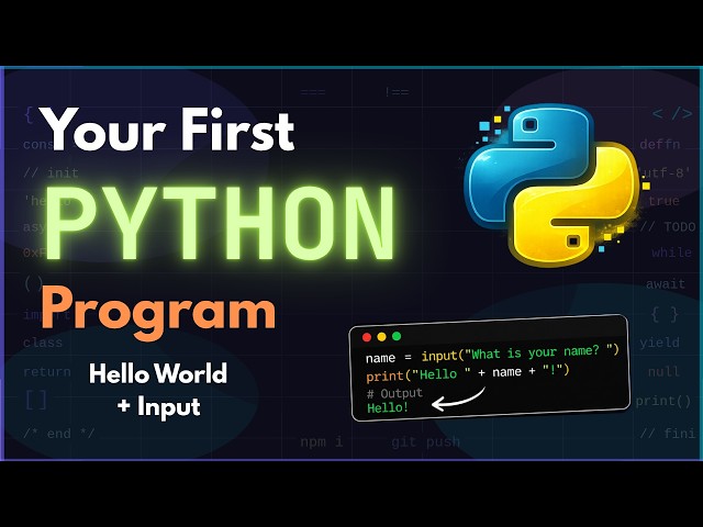 Your First Python Program - Hello World + Input