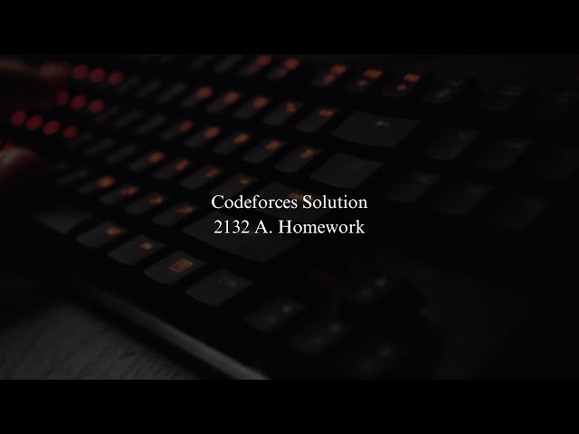 Codeforces 2132 A. Homework Competitive Programming C++