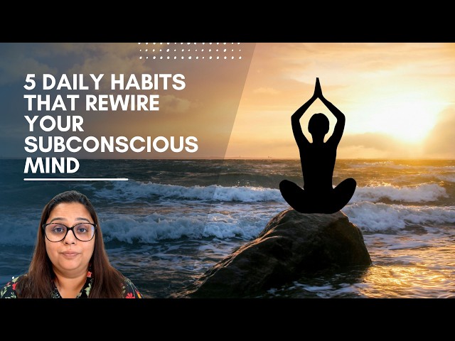 How to Reprogram Your Subconscious Mind | 5 Powerful Steps to Rewire Your Thinking