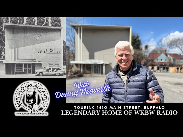 Touring the Legendary Home of WKBW Radio, 1430 Main Street, with Dan Neaverth, Buffalo 2025
