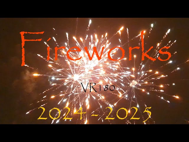VR180 My Fireworks for 2024 - 2025