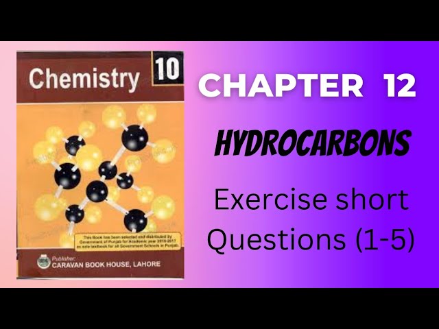 class 10 chemistry chapter 12 hydrocarbons | exercise short questions (1-5)