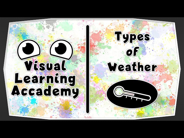 Visual Learning Accademy - Types of Weather
