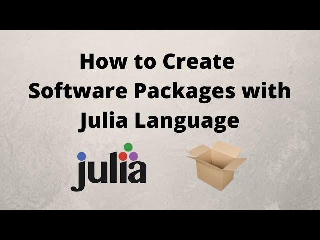 How to Create Software Packages with Julia Language