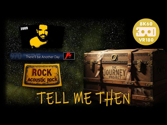 Tell Me Then (The Journey Project 010 - Entry 2583 - VRLOG 194)