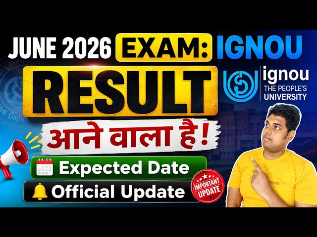 IGNOU June 2026 Exam Result Update | Ignou Result Date June 2026 Exam | Ignou Exam Result June 2026