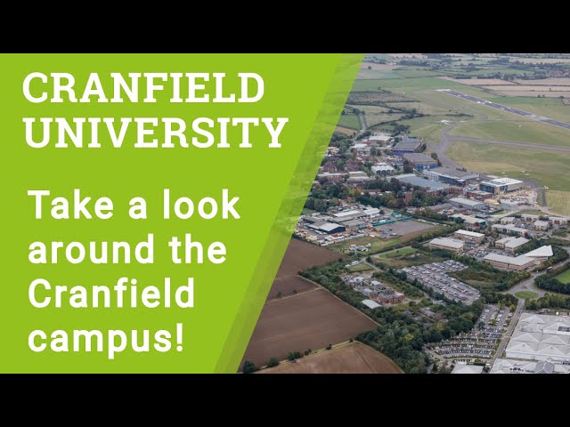 Take a look around the Cranfield campus!