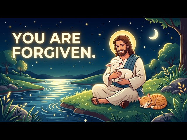 You Are Forgiven Tonight... Sleep Without Guilt