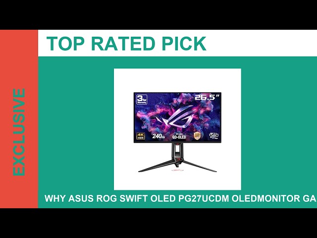 Why ASUS ROG Swift OLED PG27UCDM OLEDMonitor Gaming Is The Future Of This Category