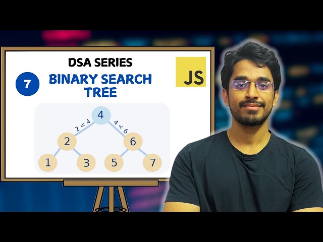 Binary Search Tree Explained with Implementation | DSA Series in JavaScript