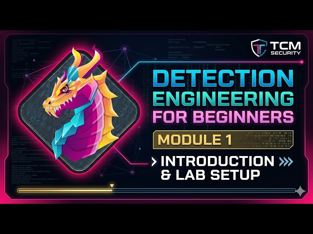 Detection Engineering for Beginners | TCM Security | Module 1 | Introduction and lab setup