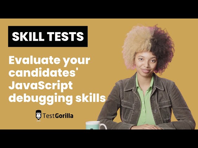 The ideal JavaScript debugging skills test for smart hiring