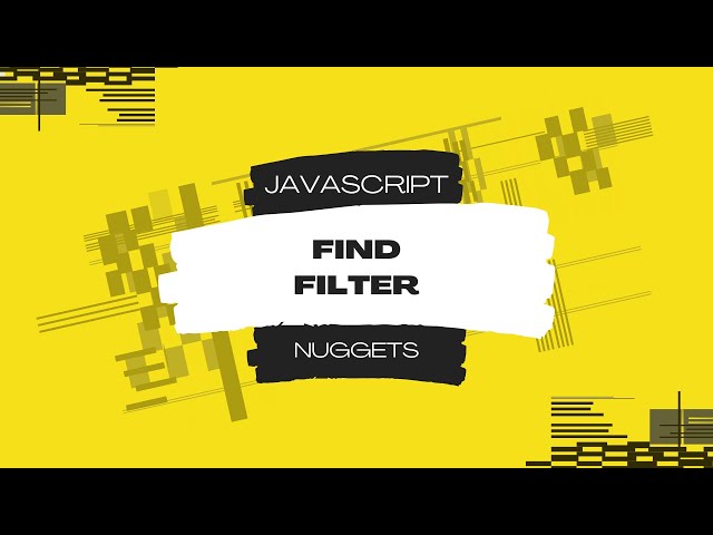 Javascript Nuggets - Filter and Find