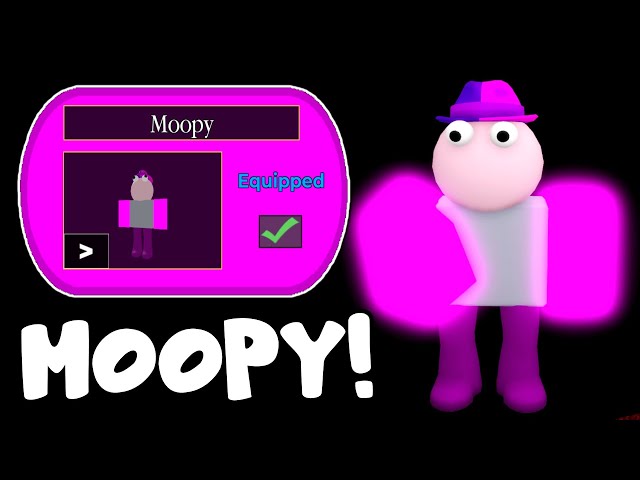 How to get MOOPY in PIGGY!