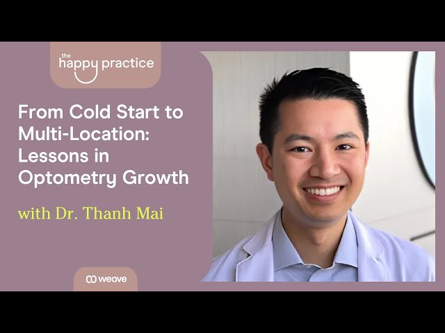 From Cold Start to Multi-Location: Lessons in Optometry Growth with Dr. Thanh Mai