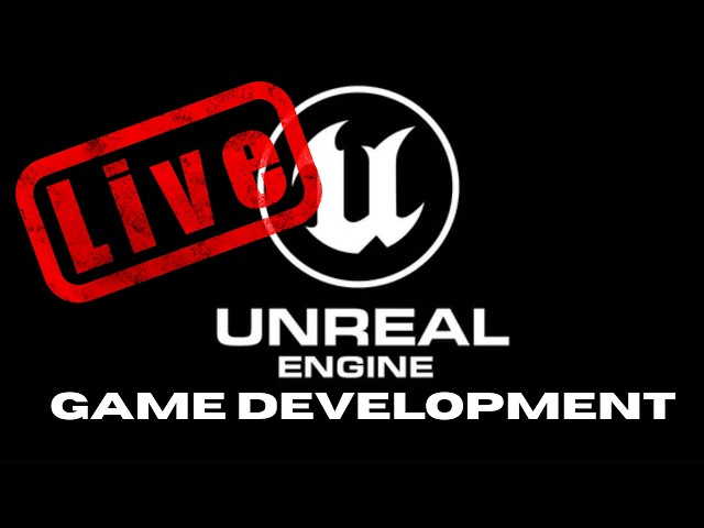 Unreal Engine Game Development And Chill