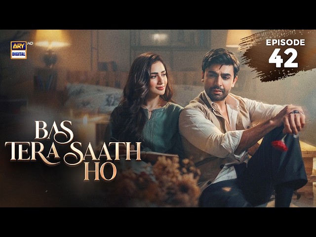 Bas Tera Saath Ho Episode 42 | 22 Sep 2026 | Farhan Saeed | Sana Javed | ENG SUB | ARY Digital