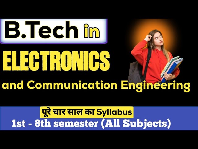 B.Tech ECE Full Syllabus | 4 Years Complete Course | Semester Wise All Subjects | All details