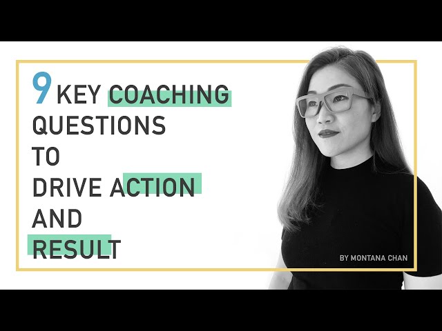 9 Key Coaching Questions To Drive Action And Result