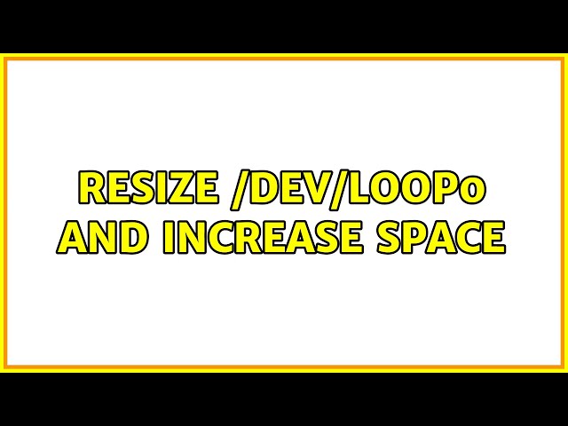 Ubuntu: resize /dev/loop0 and increase space