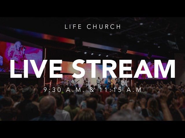 Welcome to Life Church ~ 9:30 AM