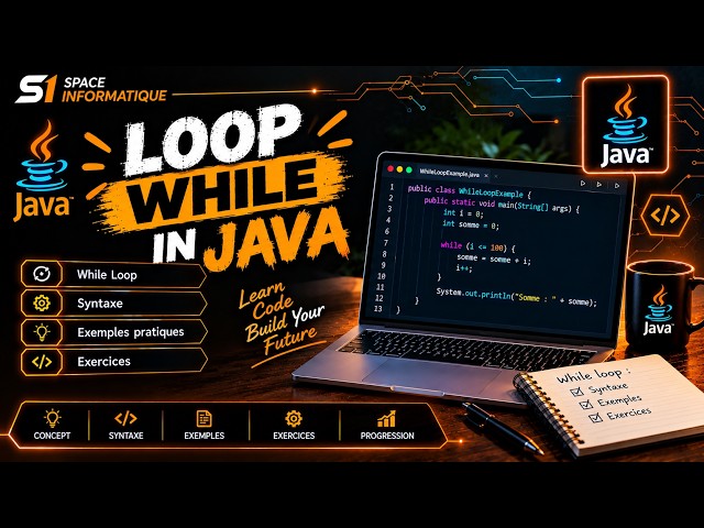 LOOP WHILE IN JAVA | Java Tutorial for Beginners | Space Informatique