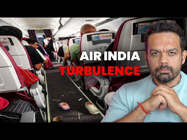 Air India Turbulence Incident Explained