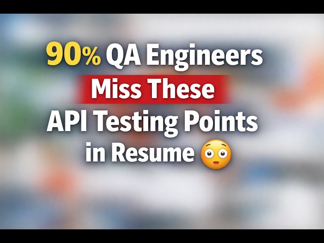 90% QA Engineers Miss These API Testing Points in Resume 😳