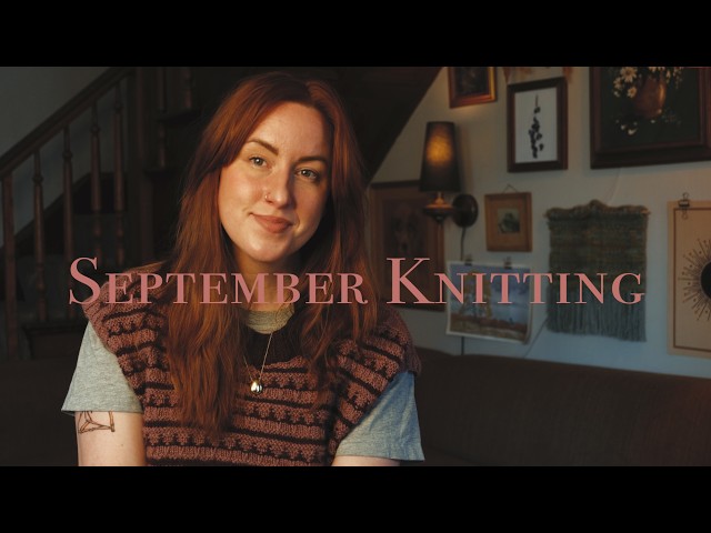 So much knitting in September 🐑  Knitting Podcast