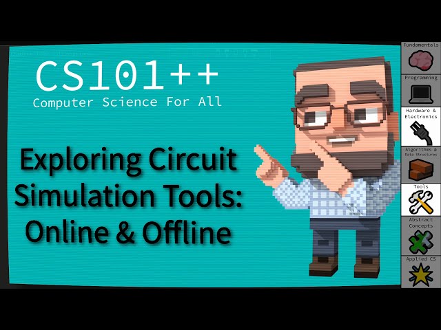 CS101++ - Exploring Circuit Simulation Tools: Online & Offline
