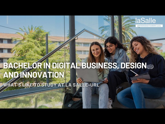 Bachelor in Digital Business Design and Innovation | La Salle URL